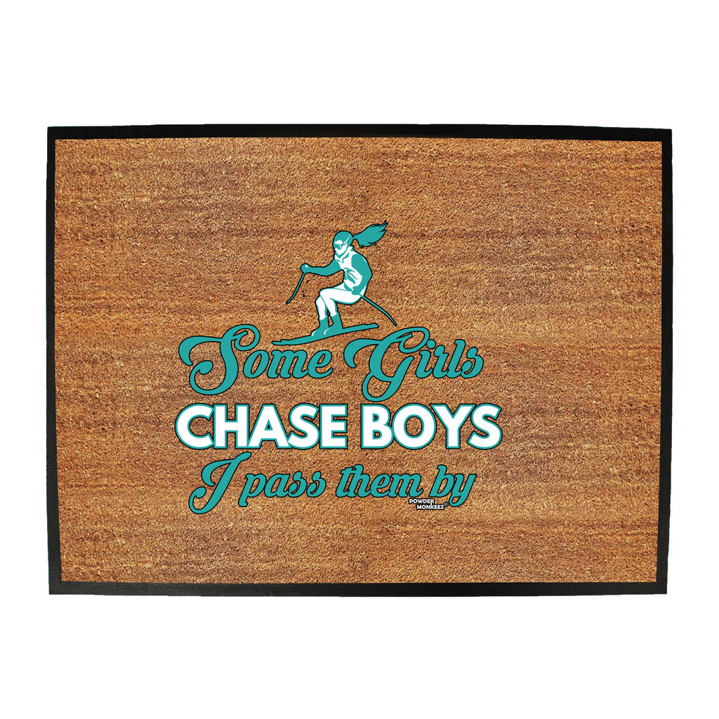 Pm Some Girls Chase Boys I Pass Them - Funny Novelty Doormat