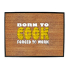 Born To Cook - Funny Novelty Doormat