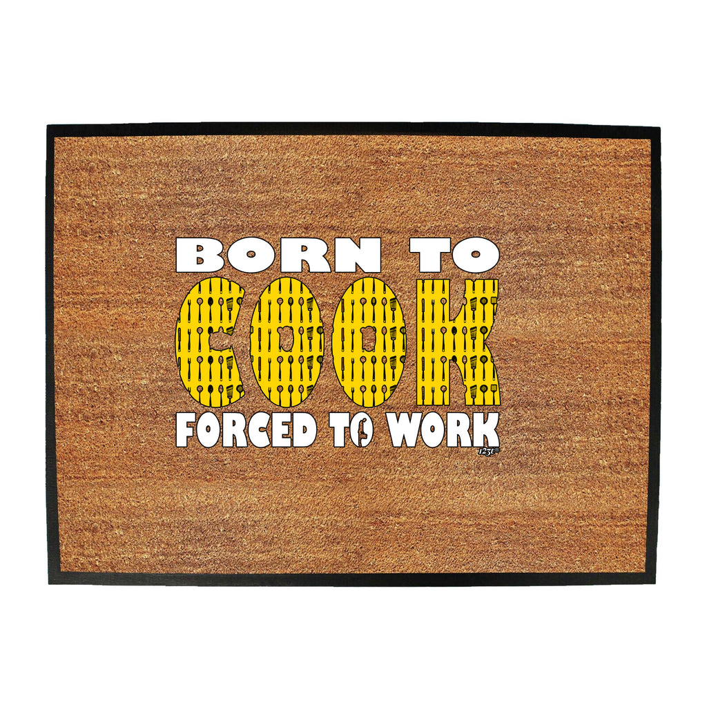 Born To Cook - Funny Novelty Doormat