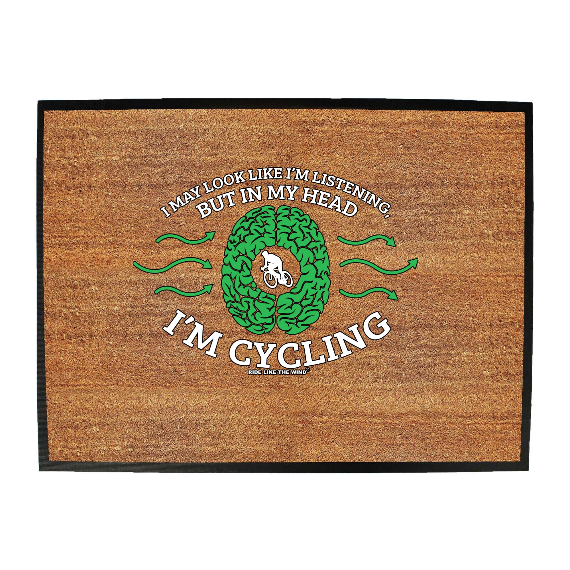 Rltw I May Look Like Im Listening Cycling - Funny Novelty Doormat