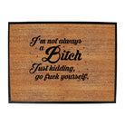 Im Not Always A - Funny Novelty Doormat