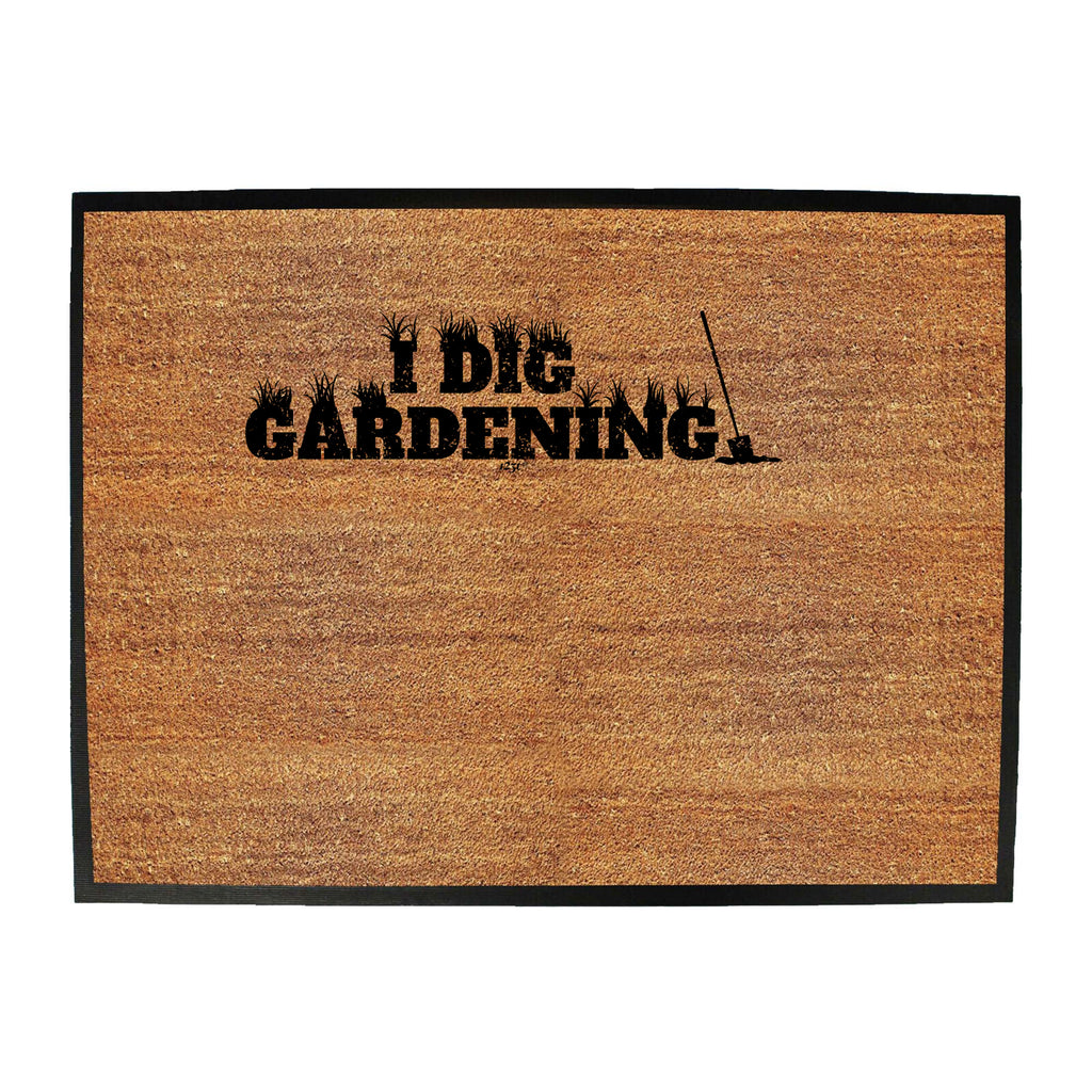 Dig Gardening - Funny Novelty Doormat