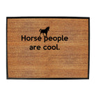 Horse People Are Cool - Funny Novelty Doormat