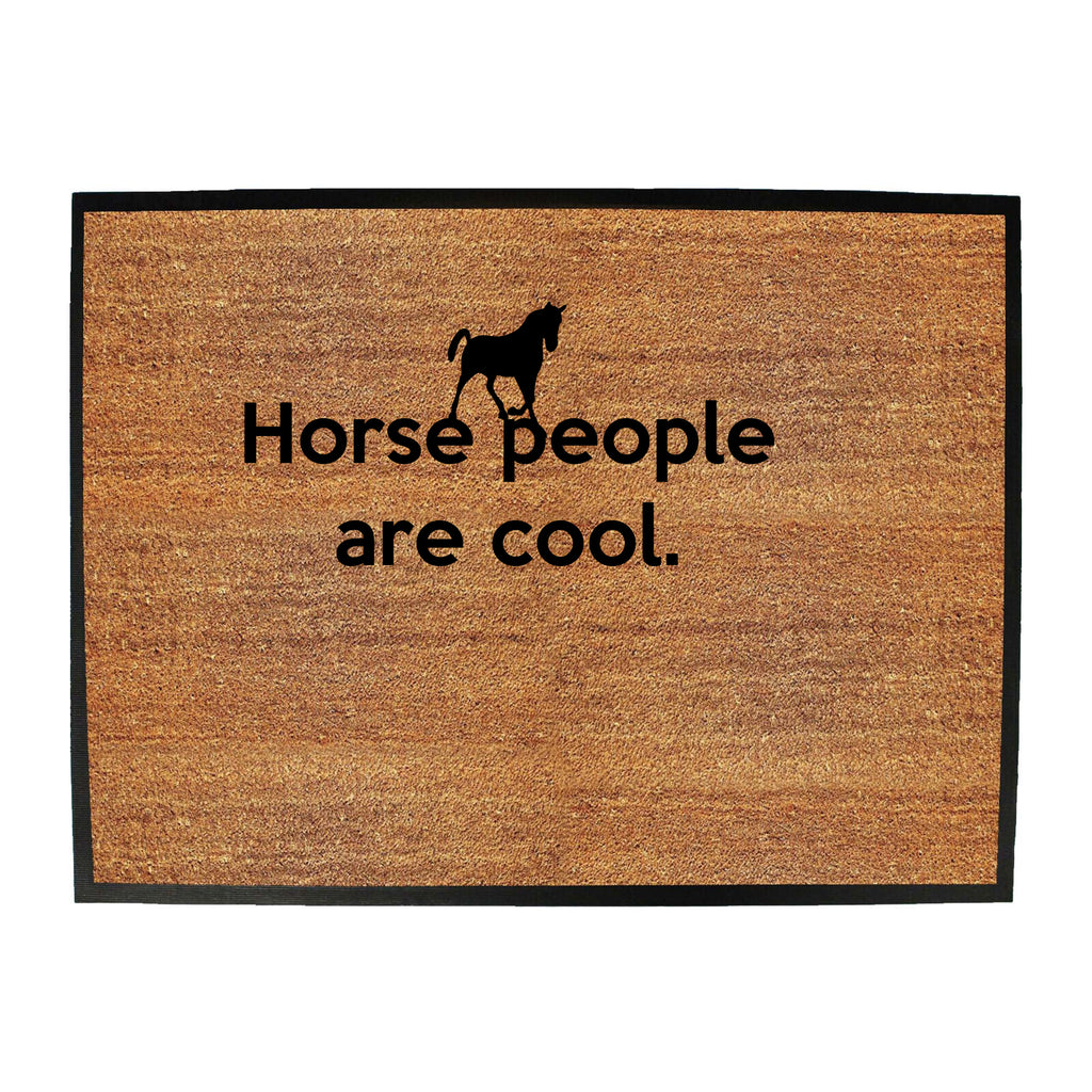 Horse People Are Cool - Funny Novelty Doormat