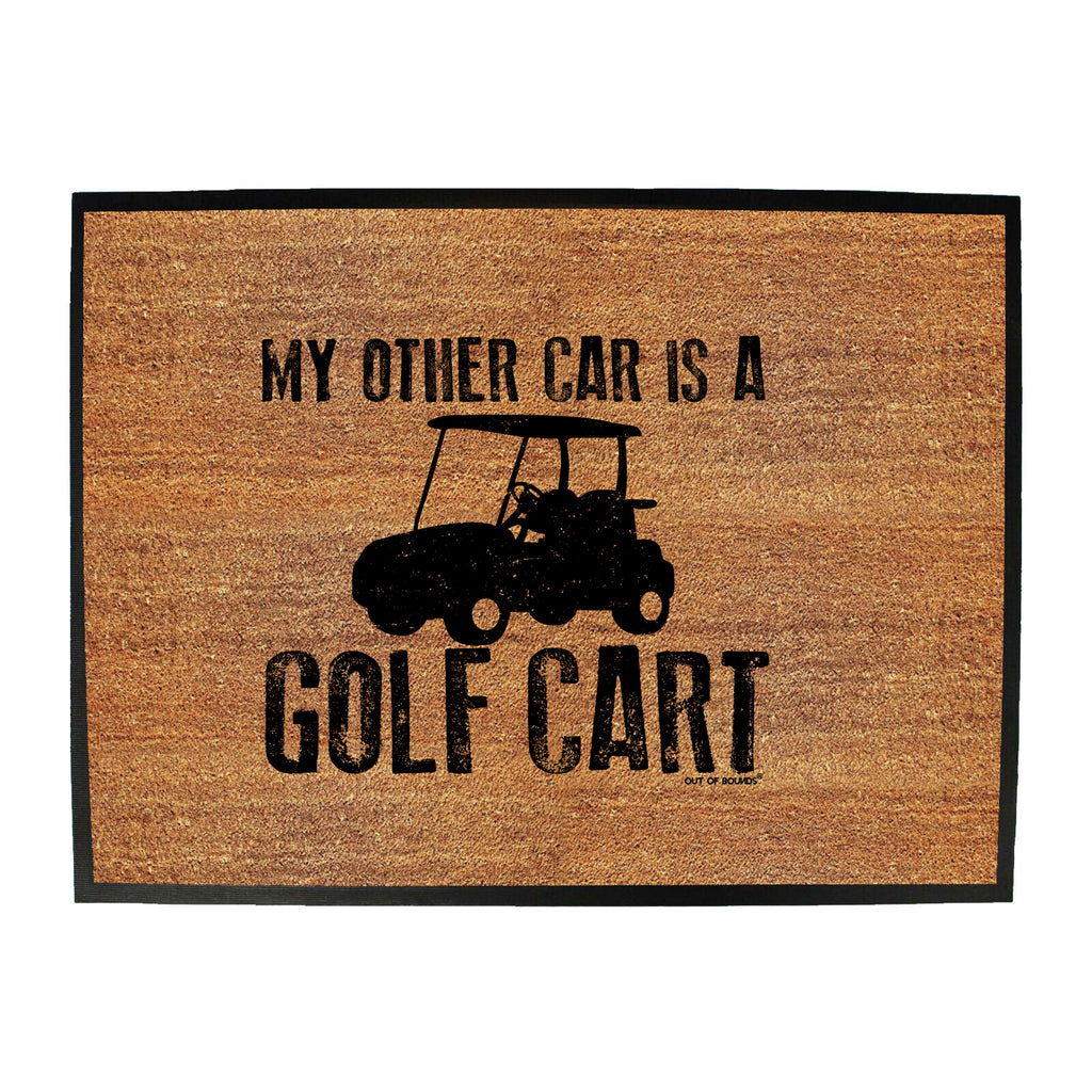 Oob My Other Car Is A Golf Cart - Funny Novelty Doormat