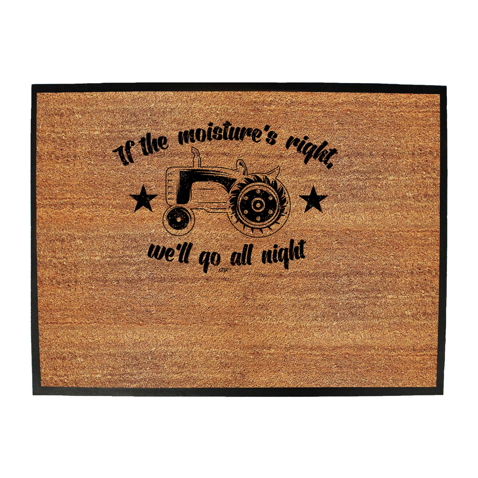 If The Moistures Right We Go All Night - Funny Novelty Doormat