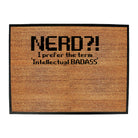 Nerd Prefer Intellectual Badass - Funny Novelty Doormat