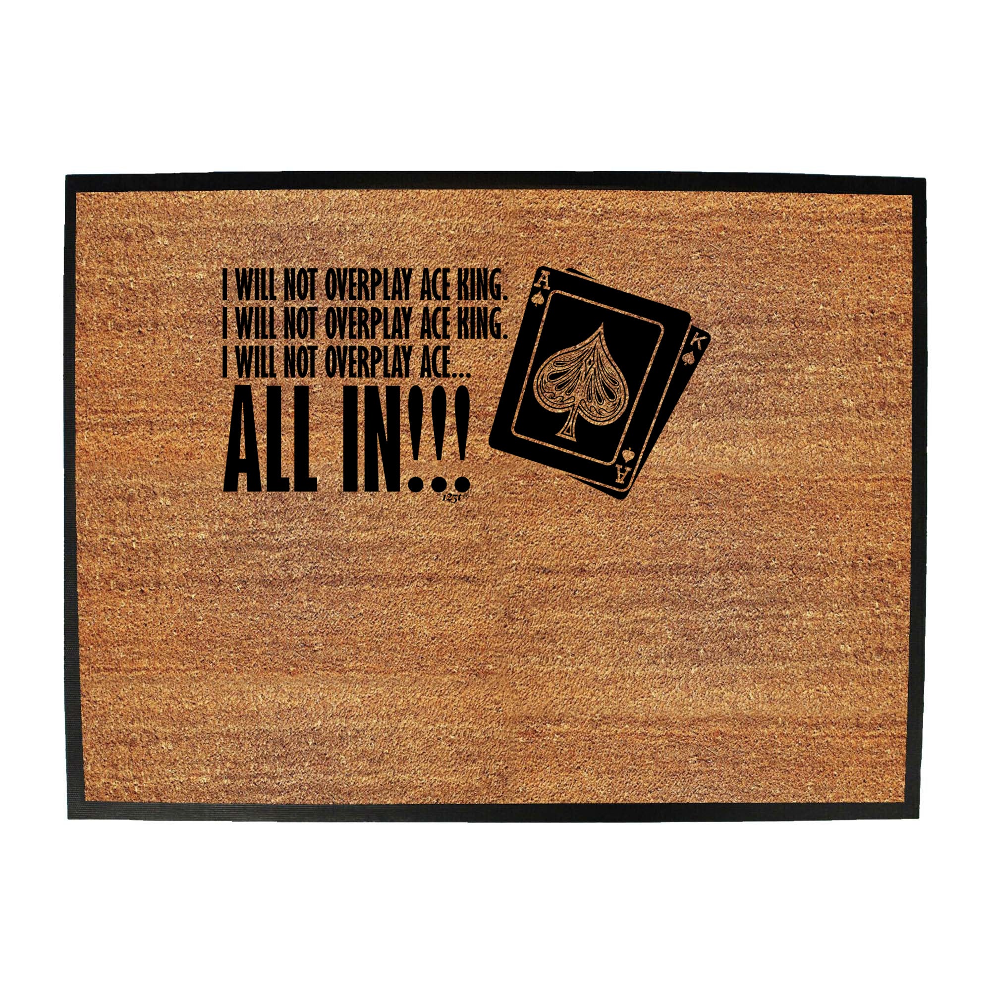 Poker Will Not Overplay Ace King - Funny Novelty Doormat