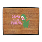 Rawr Means Love You In Dinosaur - Funny Novelty Doormat