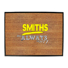 Smiths Always Right - Funny Novelty Doormat