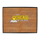 Put On The Map Chicago - Funny Novelty Doormat
