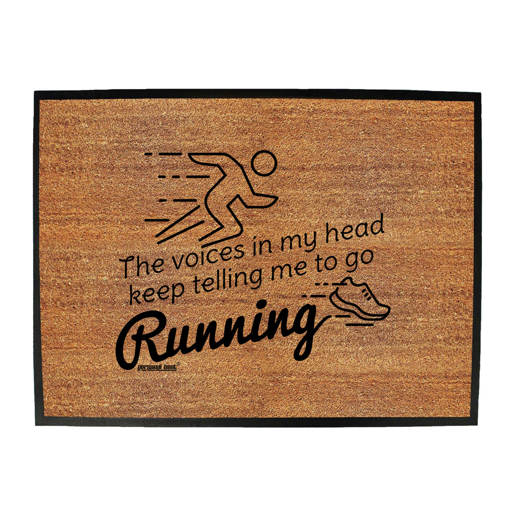 Pb The Voices In My Head Keep Telling Me To Go Running - Funny Novelty Doormat