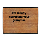 Im Silently Correcting Your Grammar - Funny Novelty Doormat