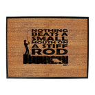Dw Nothing Beats A Small Mouth Stiff Rod - Funny Novelty Doormat