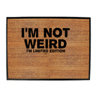 Im Not Weird Im Limited Edition - Funny Novelty Doormat