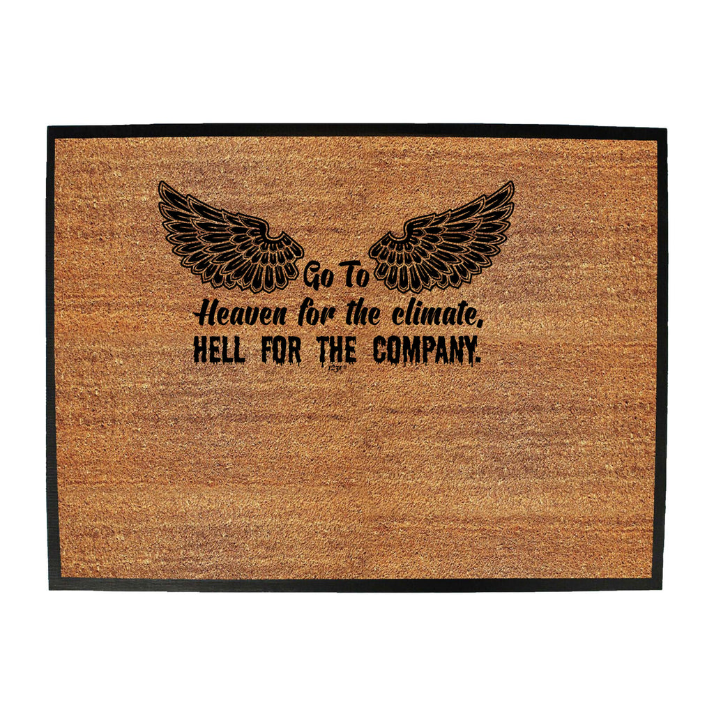 Go To Heaven For The Climate - Funny Novelty Doormat