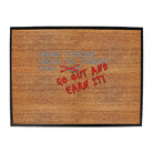 Good Thing Come To Those Who Go Out And Earn It - Funny Novelty Doormat