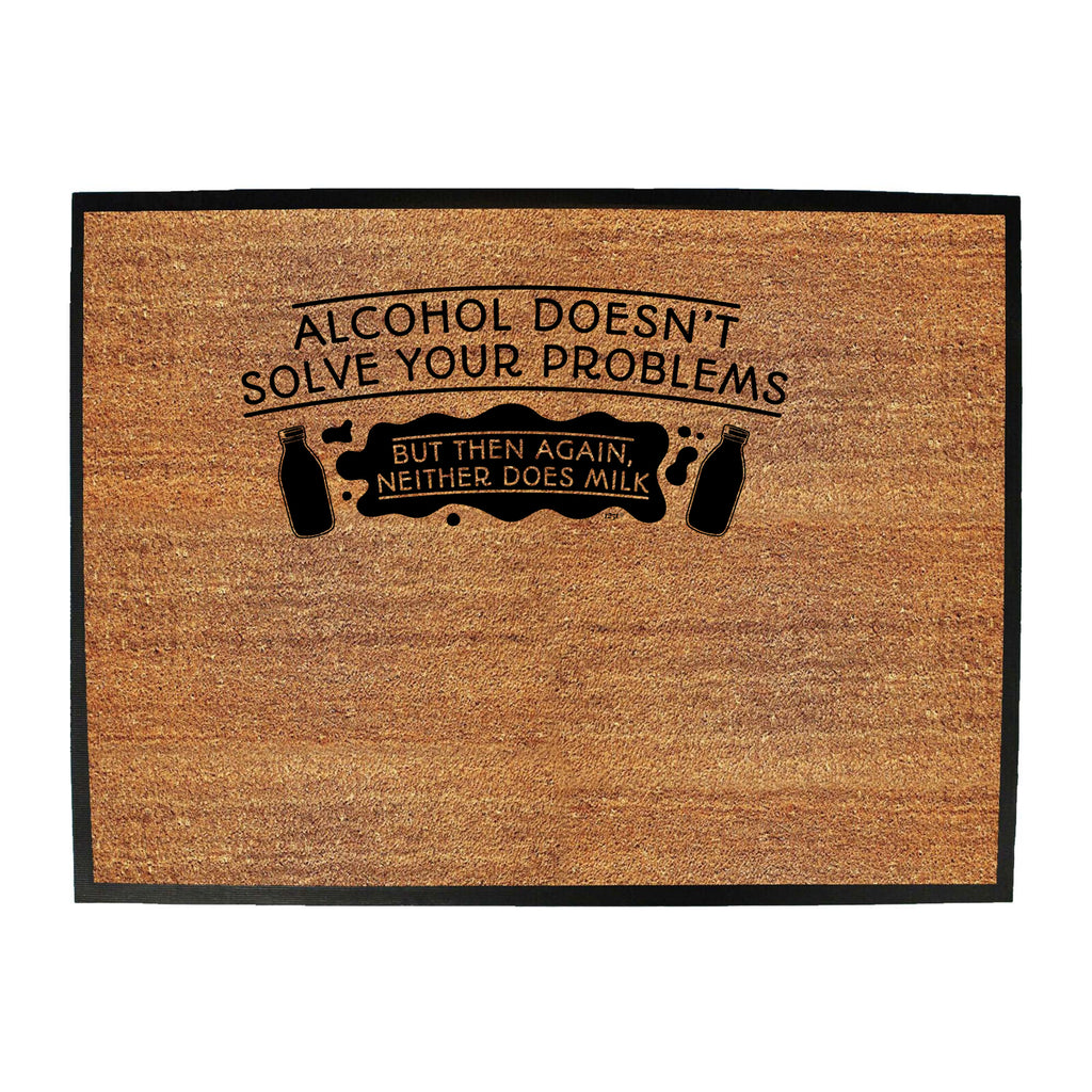 Alcohol Doesnt Solve Your Problems - Funny Novelty Doormat