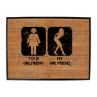 Your Girlfriend My Girlfriend - Funny Novelty Doormat