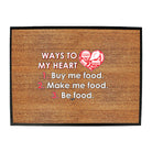 Ways To My Heart Buy Me Food Make Me Food - Funny Novelty Doormat