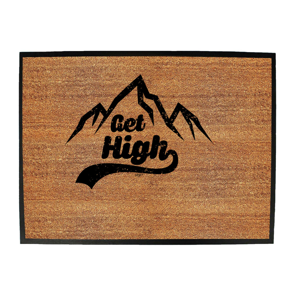 Get High Snow Mountains - Funny Novelty Doormat