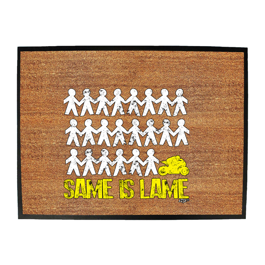 Same Is Lame Speedmoto - Funny Novelty Doormat