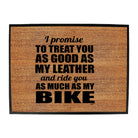 Promise To Treat You As Good As My Leather - Funny Novelty Doormat