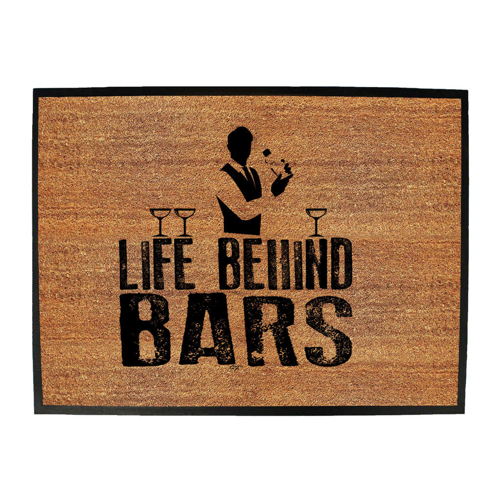 Life Behind Bars Barman - Funny Novelty Doormat