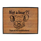 Not A Bear Have All The Koalafications - Funny Novelty Doormat