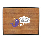 Not A Unicorn - Funny Novelty Doormat