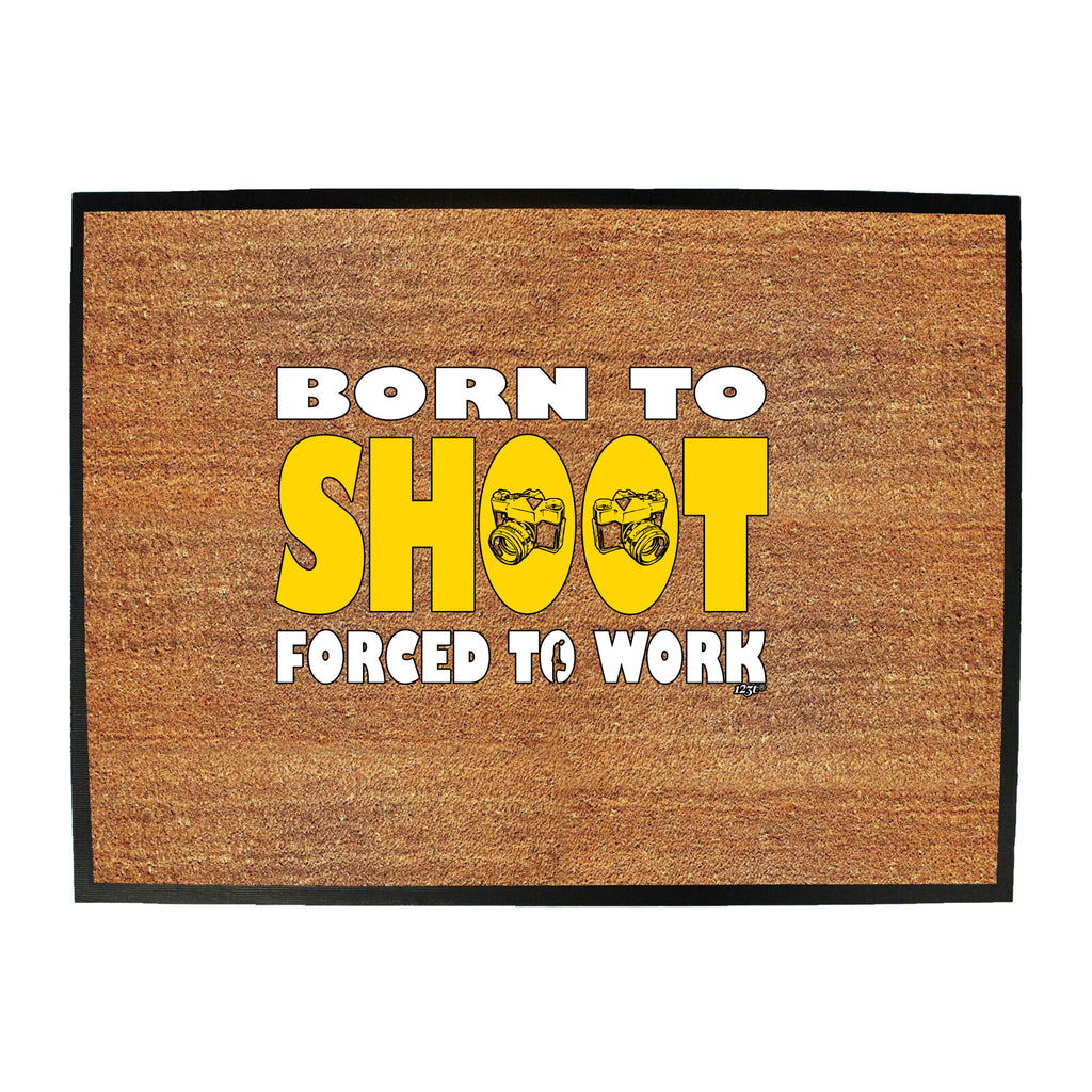 Born To Shoot - Funny Novelty Doormat