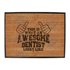 This Is What Awesome Dentist - Funny Novelty Doormat