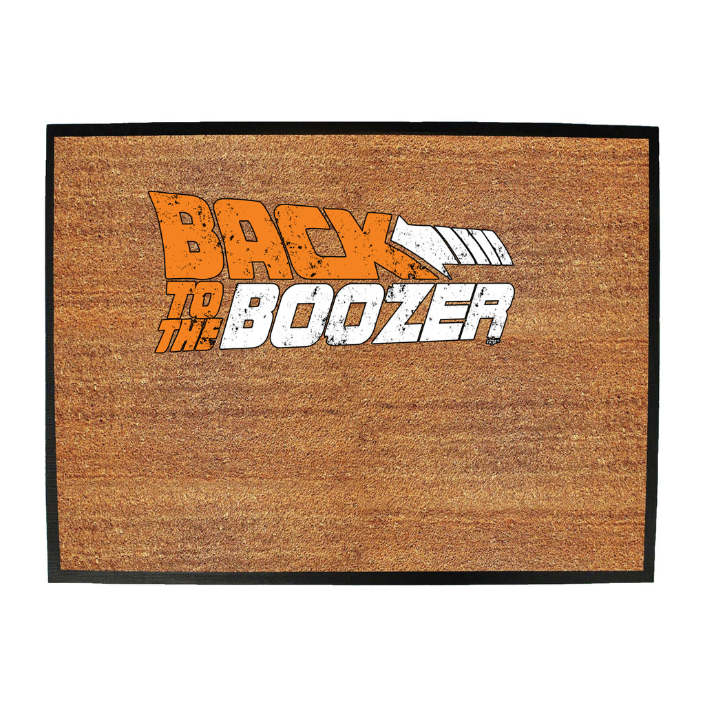 Back To The Boozer Alcohol - Funny Novelty Doormat