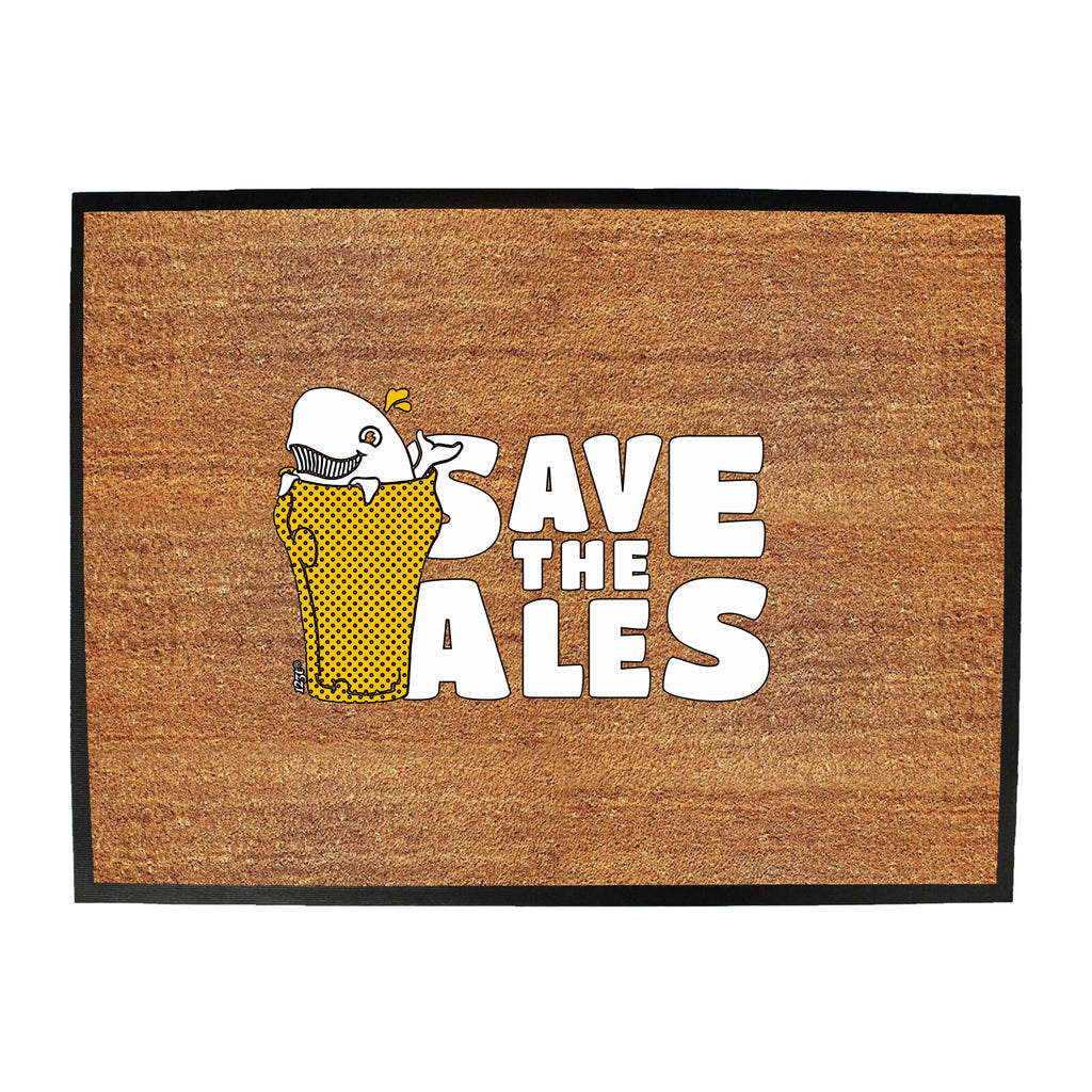 Save The Ales Beers - Funny Novelty Doormat