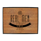 Ob Real Men Sail - Funny Novelty Doormat