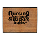 Nursing Fixin Cuts Stickin Butts - Funny Novelty Doormat