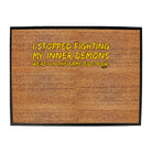 Stopped Fighting My Inner Demons - Funny Novelty Doormat