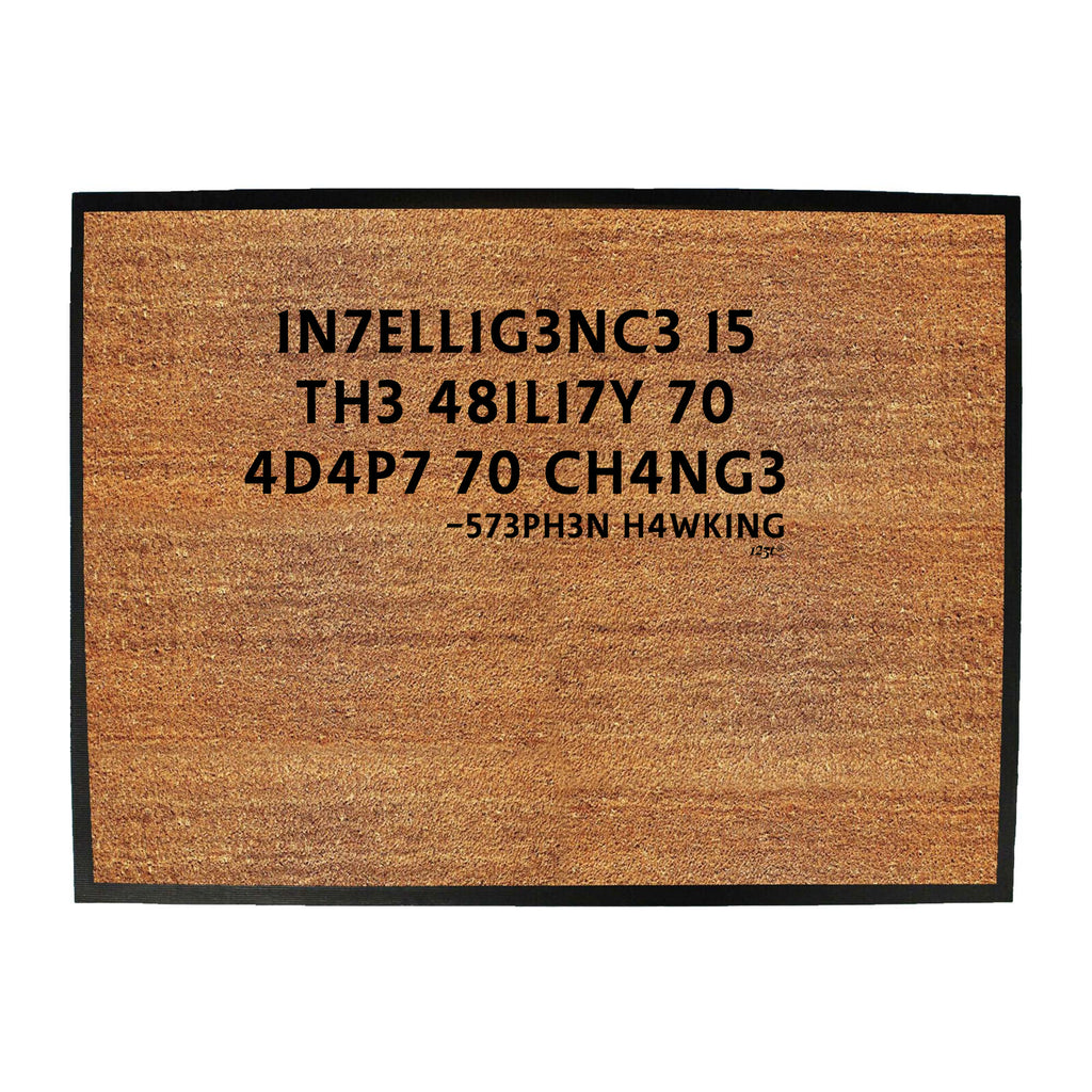 Intelligence Is The Ability To Adapt - Funny Novelty Doormat