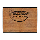 My Preffered Form Of Workplace Communication - Funny Novelty Doormat