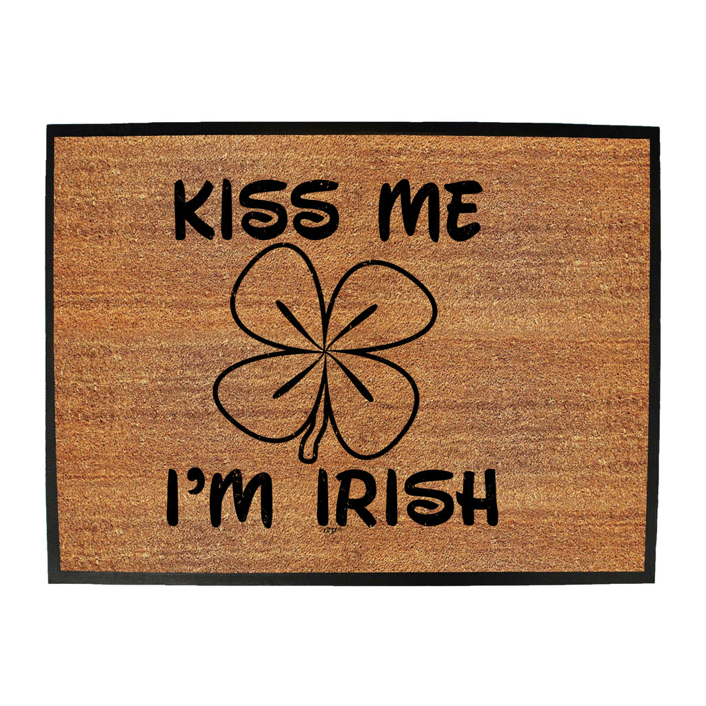 Kiss Me Im Irish - Funny Novelty Doormat