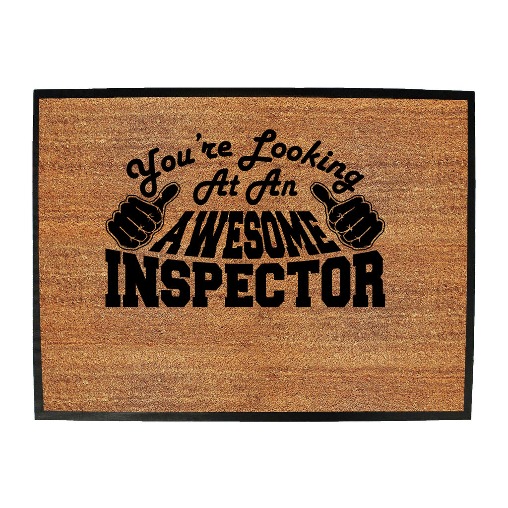 Youre Looking At An Awesome Inspector - Funny Novelty Doormat