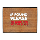 If Found Please Return Me To The Pub - Funny Novelty Doormat