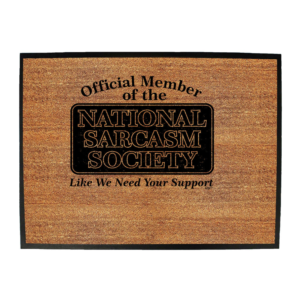 Official Member National Sarcasm Society - Funny Novelty Doormat