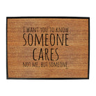 Want You To Know Someone Cares - Funny Novelty Doormat
