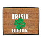 Irish Were Drunk - Funny Novelty Doormat