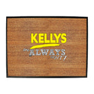 Kellys Always Right - Funny Novelty Doormat