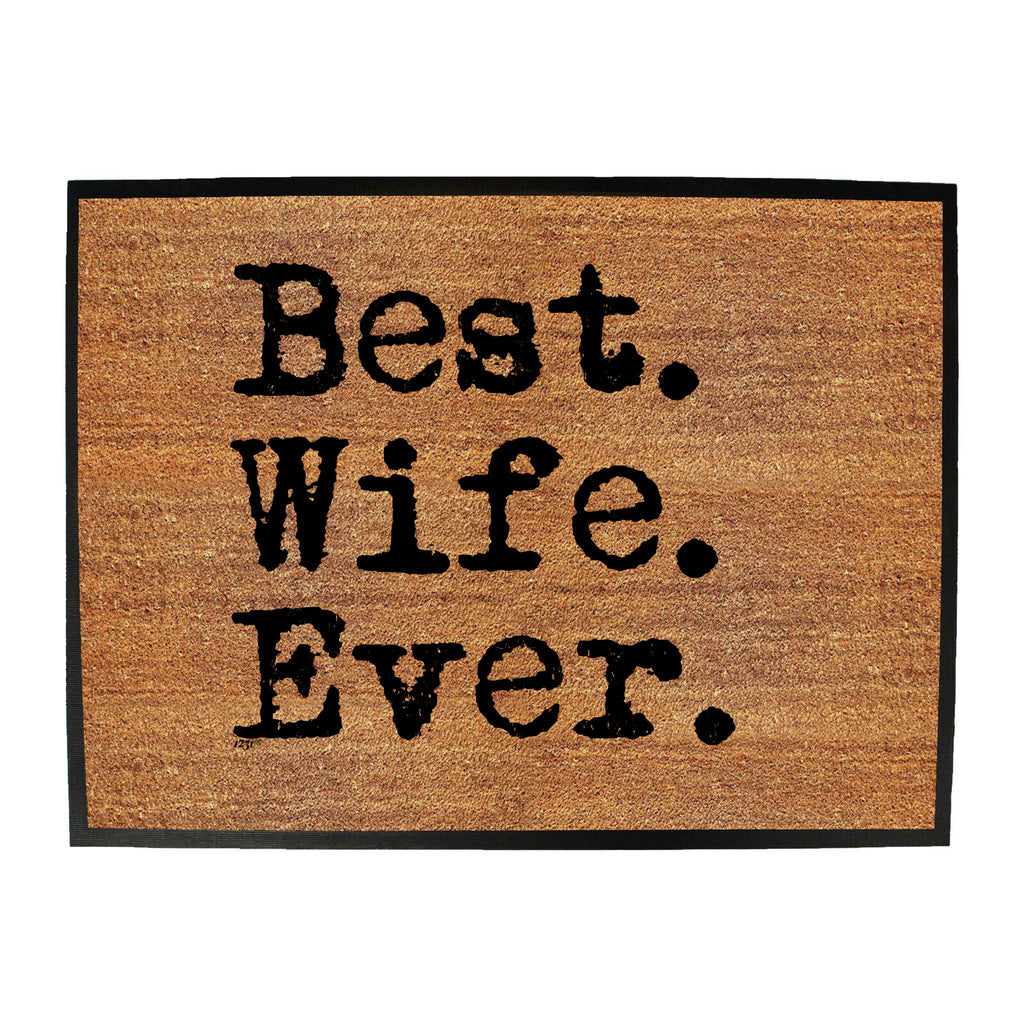 Best Wife Ever - Funny Novelty Doormat