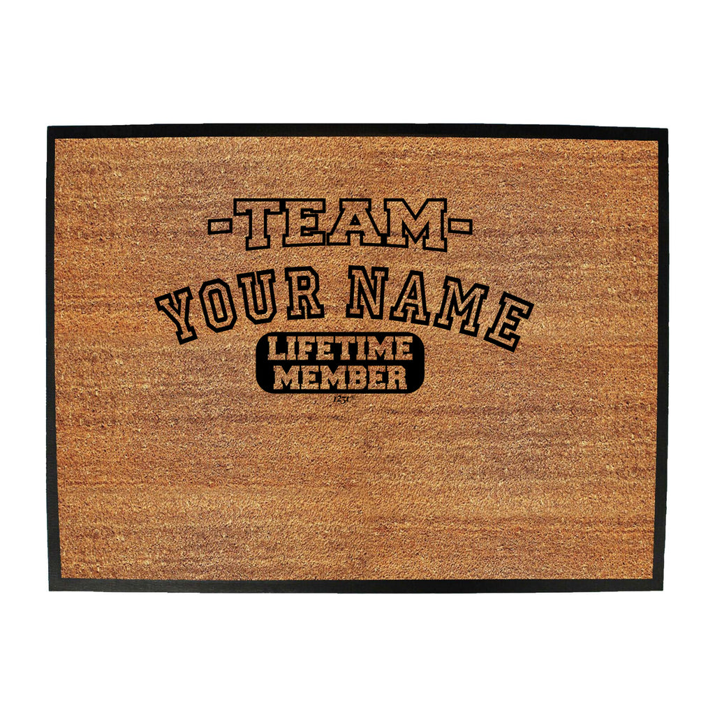 Your Name V2 Team Lifetime Member - Funny Novelty Doormat