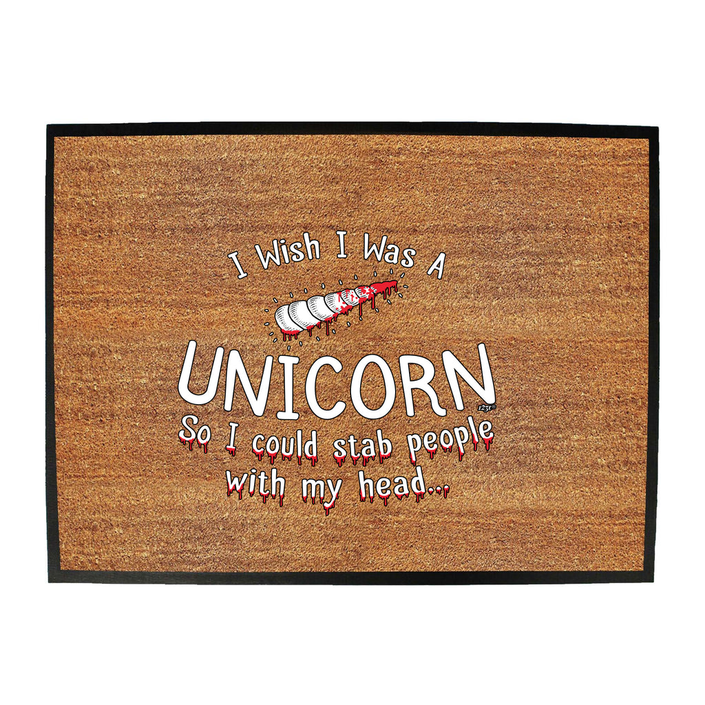 I Wish Was A Unicorn - Funny Novelty Doormat