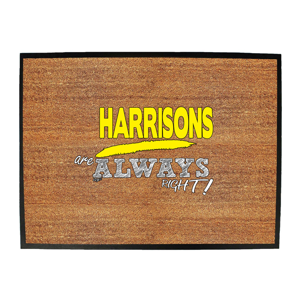 Harrisons Always Right - Funny Novelty Doormat